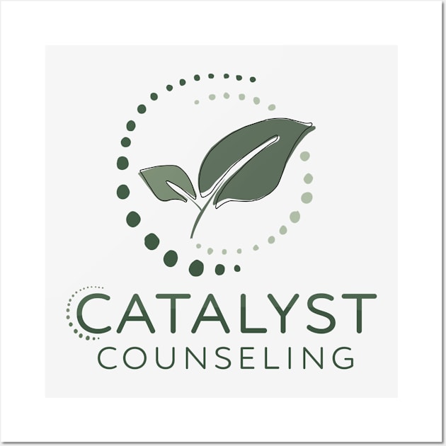 Catalyst Counseling Wall Art by Say What?! Ict